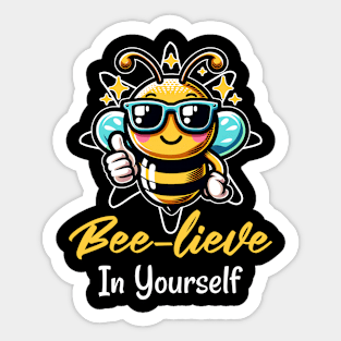 Honey Bee Pun -Bee-Lieve In Yourself Sticker